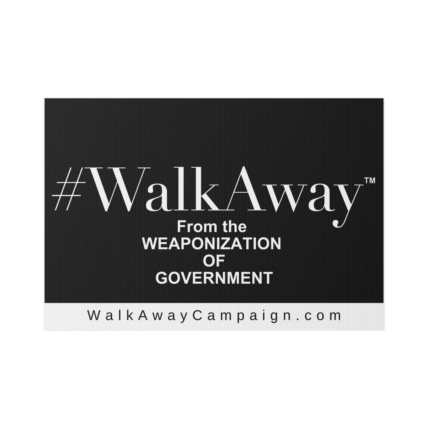 WalkAway from Weaponization of Government Lawn Sign