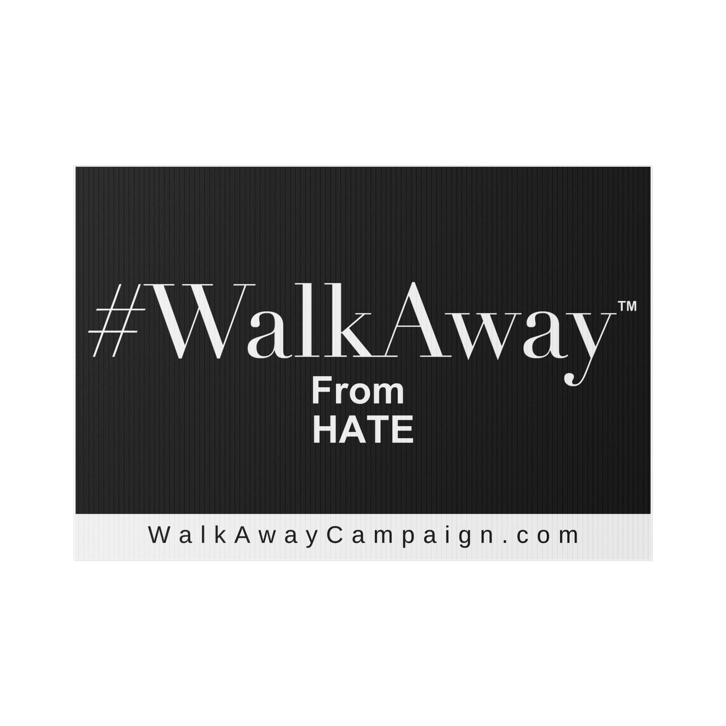 WalkAway from Hate Lawn Sign