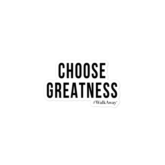 Choose Greatness Sticker