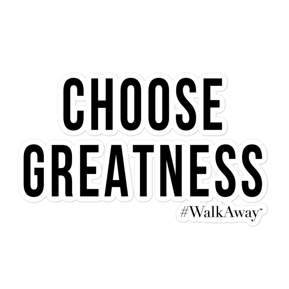 Choose Greatness Sticker