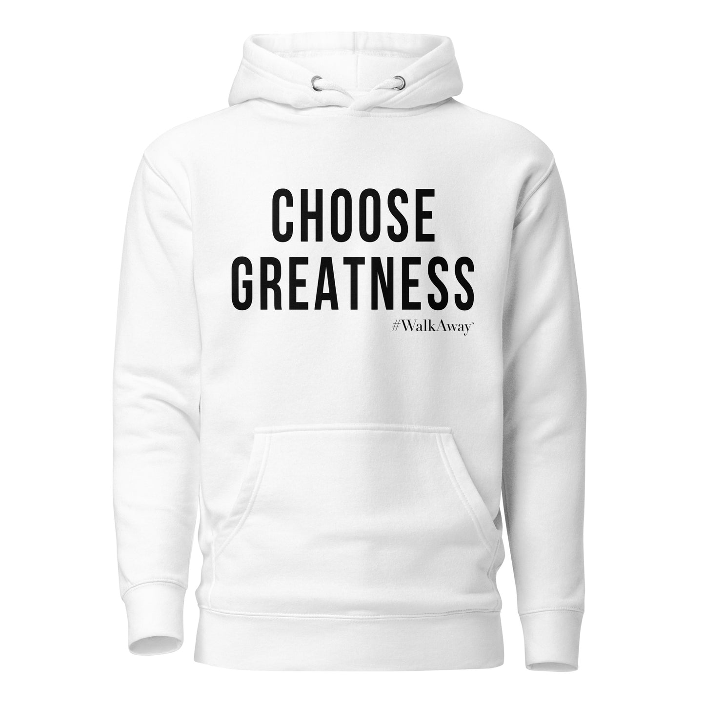 Choose Greatness Hoodie