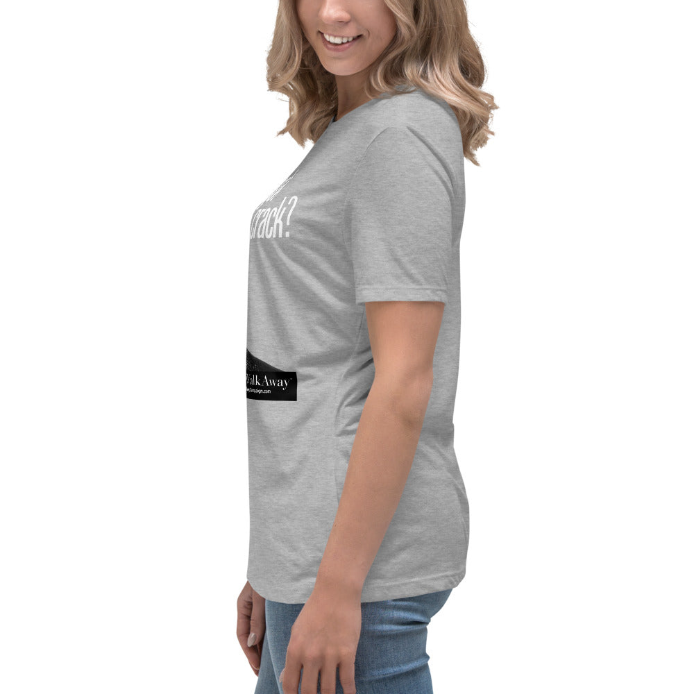 Women's Got Crack Relaxed Tee